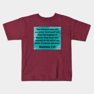 Bible Verse Matthew 7:21 Kids T-Shirt